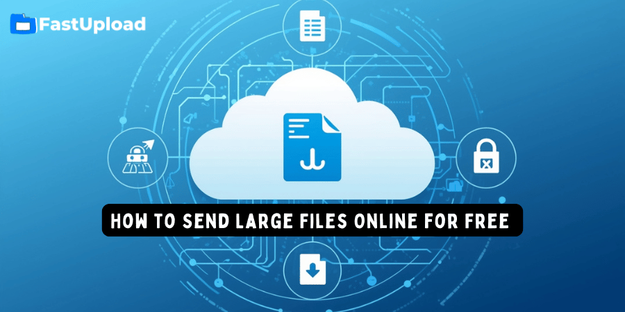 How to Send Large Files Online for Free (Step-by-Step Guide 2026)
